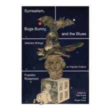Surrealism Bugs Bunny and the Blues by Franklin Rosemont Paperback Boo