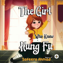 The Girl who knew Kung Fu by Safeera Ahmad Paperback Book