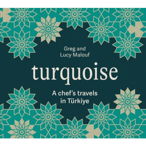 Turquoise by Lucy Malouf Hardcover Book
