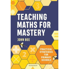 Teaching Maths for Mastery by John Bee Paperback Book