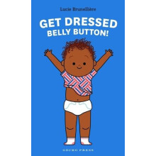 Get Dressed Belly Button by Lucie Brunelliere Other Book