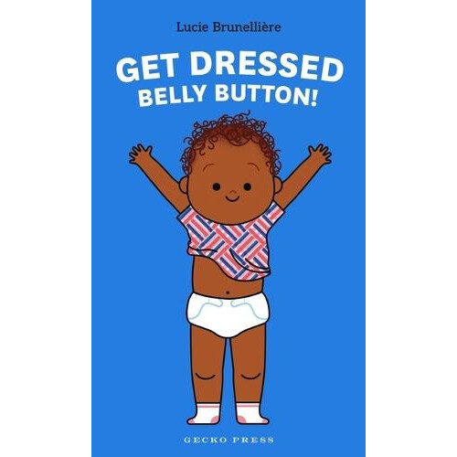 Get Dressed Belly Button by Lucie Brunelliere Other Book