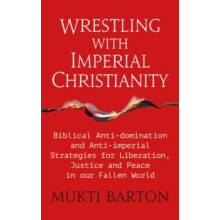 Wrestling with Imperial Christianity by Mukti Barton Paperback Book