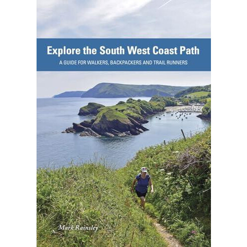 Explore the South West Coast Path by Mark Rainsley Paperback Book