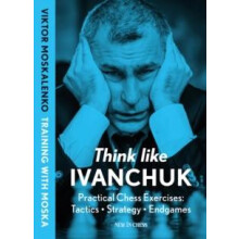 Think Like Ivanchuk by Viktor Moskalenko Paperback Book