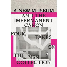 A New Museum and the Impermanent Canon Hardcover Book