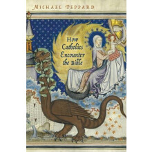 How Catholics Encounter the Bible by Peppard Michael Professor of Theo