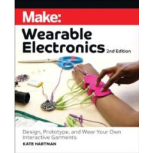Make Wearable Electronics by Kate Hartman Paperback Book