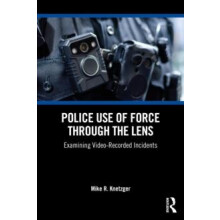 Police Use of Force Through the Lens by Mike R. Knetzger Paperback Boo