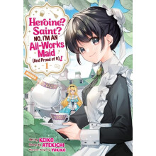 Heroine Saint No Im an AllWorks Maid And Proud of It Manga Vol. 1 by A