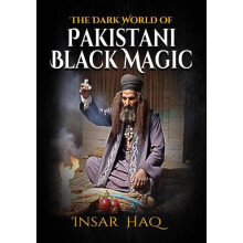 The Dark World of Pakistani Black Magic by Insar Haq Paperback Book