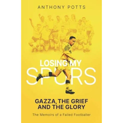 Losing My Spurs by Anthony Potts Paperback Book