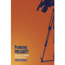 Producing Precarity by Curtis Marez Paperback Book
