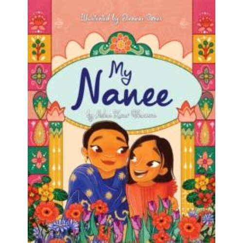 My Nanee by Asha Kaur Bhamra Hardcover Book