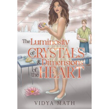 The Luminosity of Crystals amp Dimensions of the Heart by Vidya Math P