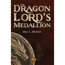 The Dragon Lords Medallion by Mia L. Monza Paperback Book