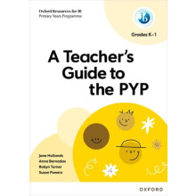 Oxford Resources for IB A Teachers Guide to the PYP Grades K1 by Robyn