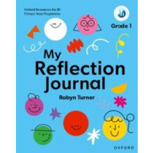 Oxford Resources for IB PYP My Reflection Journal Grade 1 by Robyn Tur