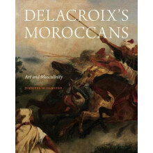 Delacroixs Moroccans by Jennifer Wayne State University Olmsted Hardco