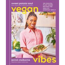 Sweet Potato Soul Vegan Vibes by Jenne Claiborne Hardcover Book