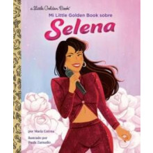 Mi Little Golden Book sobre Selena My Little Golden Book About Selena