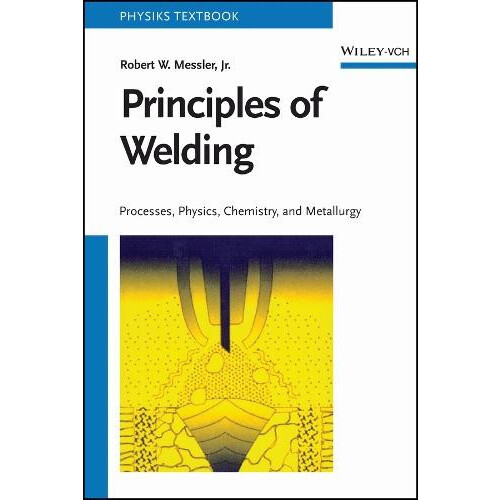 Principles of Welding by Messler Robert W. Jr. Rensselaer Polytechnic