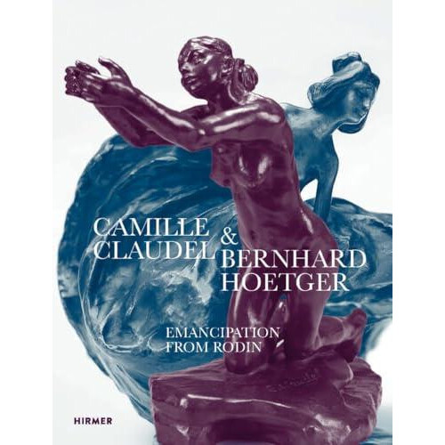 Camille Claudel and Bernhard Hoetger Paperback Book