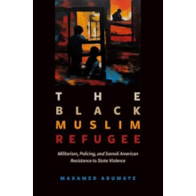 Black Muslim Refugee by Maxamed Abumaye Paperback Book