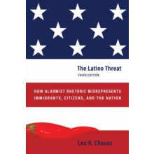 The Latino Threat by Leo R. Chavez Paperback Book