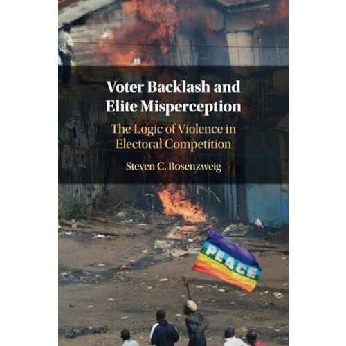 Voter Backlash and Elite Misperception by Steven C. Boston University