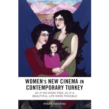 Womens New Cinema in Contemporary Turkey by Fontini Pinar Lecturer RMI