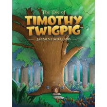 The Tale of Timothy Twigpig by Jazmine Williams Paperback Book
