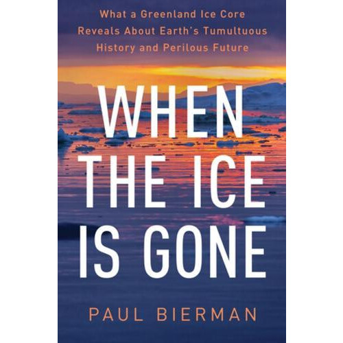 When the Ice Is Gone by Paul Bierman Paperback Book