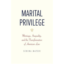 Marital Privilege by Serena Mayeri Hardcover Book