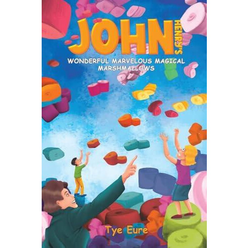 John Henrys Wonderful Marvelous Magical Marshmallows by Tye Eure Paper