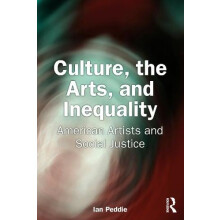 Culture the Arts and Inequality by Ian Peddie Paperback Book