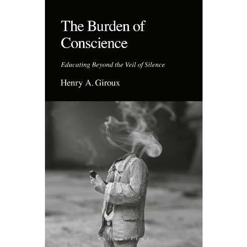 Burden of Conscience by Giroux Henry A. McMaster University Canada Pap