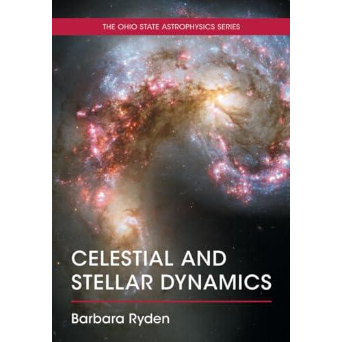 Celestial and Stellar Dynamics by Barbara The Ohio State University Ry
