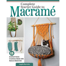 Complete Starter Guide to Macrame by Angela Barretta Paperback Book
