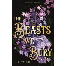 The Beasts We Bury by D. L. Taylor Hardcover Book