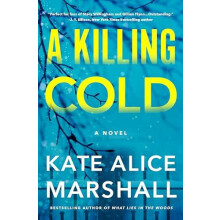 A Killing Cold by Kate Alice Marshall Hardcover Book