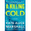 A Killing Cold by Kate Alice Marshall Hardcover Book 1