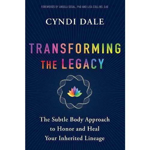 Transforming the Legacy by Cyndi Dale Paperback Book
