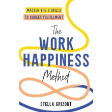 The Work Happiness Method by Stella Grizont Paperback Book