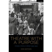 Theatre with a Purpose by Don Independent scholar Watson Paperback Boo