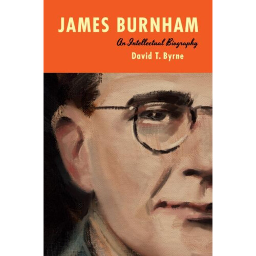 James Burnham by David T. Byrne Hardcover Book