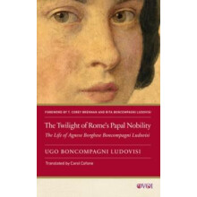 The Twilight of Romes Papal Nobility by Ugo Boncompagni Ludovisi 18561
