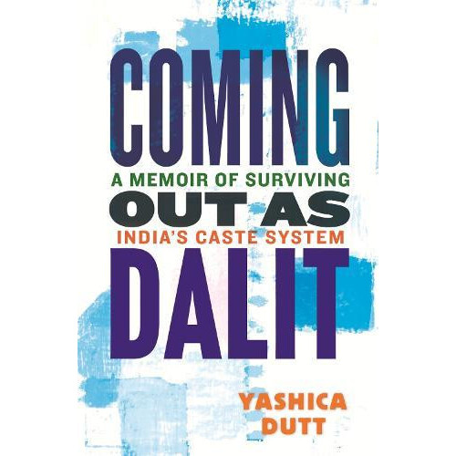 Coming Out as Dalit by Yashica Dutt Paperback Book