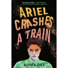 Ariel Crashes a Train by Olivia A. Cole Paperback Book