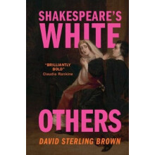 Shakespeares White Others by Brown David Sterling Trinity College Conn